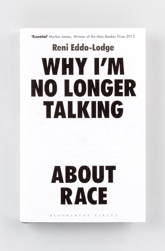 Book: Why I'm No Longer Talking
About Race